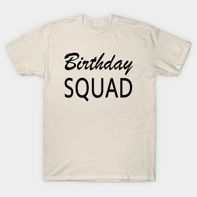 Birthday Squad T-Shirt by Tshirt114